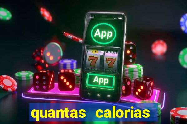 quantas calorias tem um xeque mate